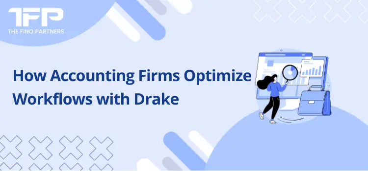 How Accounting Firms Optimize Workflows with Drake